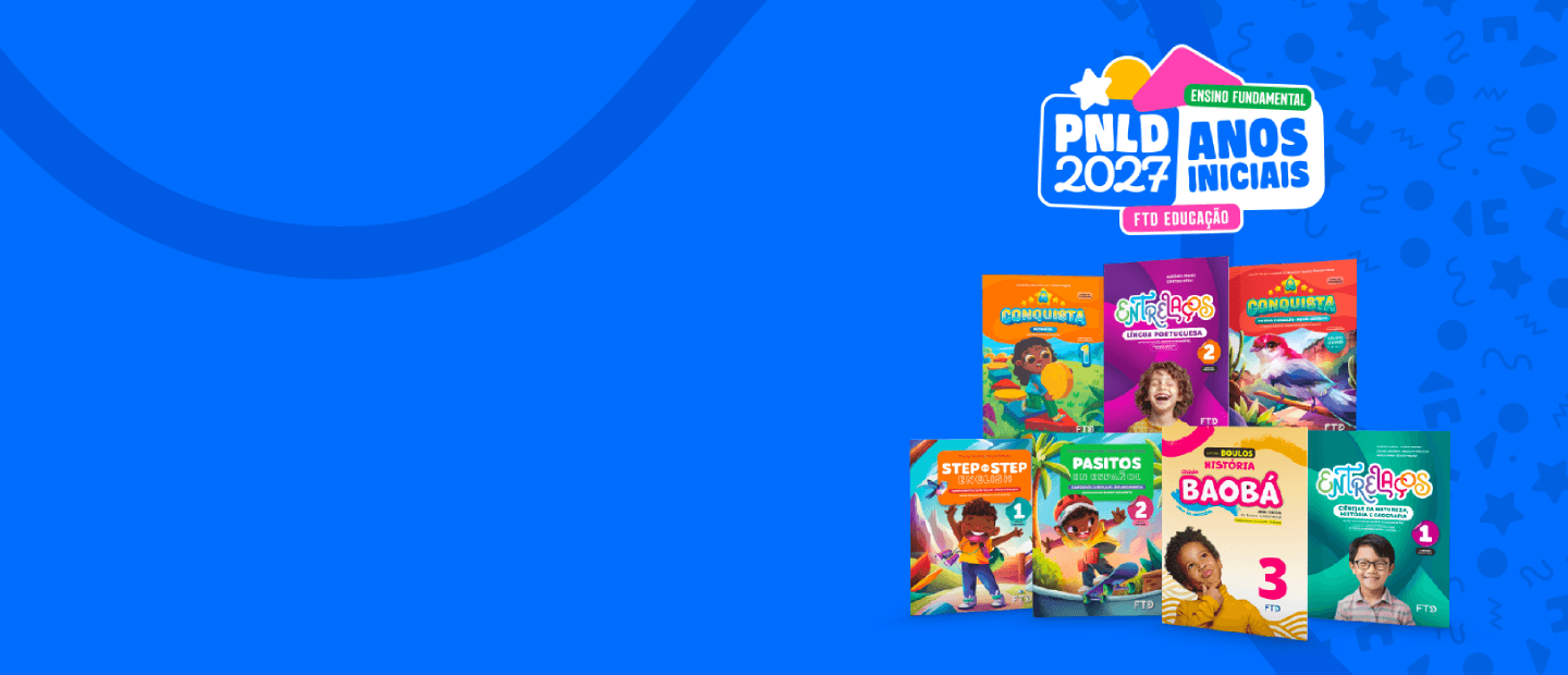 PNLD 2027 — Materiais pedagógicos FTD Educação para o Ensino Fundamental